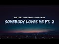 PARTYNEXTDOOR Drake Somebody Loves Me Pt 2 Lyrics Feat Cash Cobain