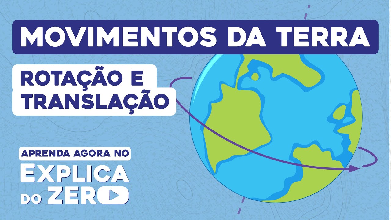 MOVIMENTOS DA TERRA: rotação e translação | Geografia | Explica do Zero | Prof. Eduardo
