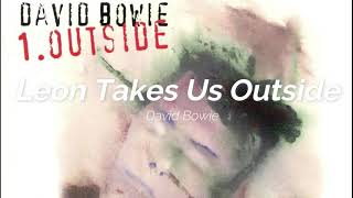 David Bowie - Leon Take us Outside + Outside (Subtitulada Español / Inglés)
