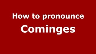 How to pronounce Cominges
