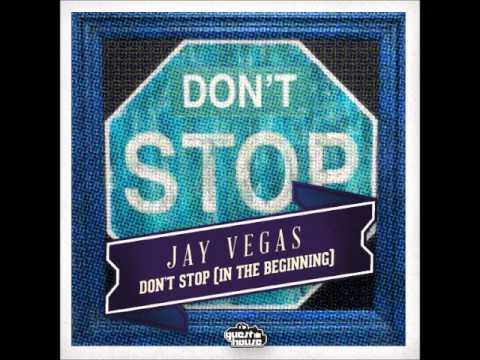 Jay Vegas Don't Stop (In the Beginning) - Guesthouse Music