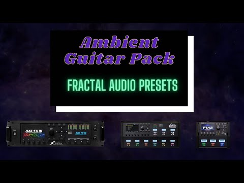 Ambient Guitar Pack Teaser | Fractal Audio Preset Bundle