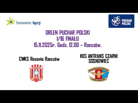 Orlen PP Kobiet 1/16:  CWKS Resovia Rzeszów vs KKS Czarni Sosnowiec