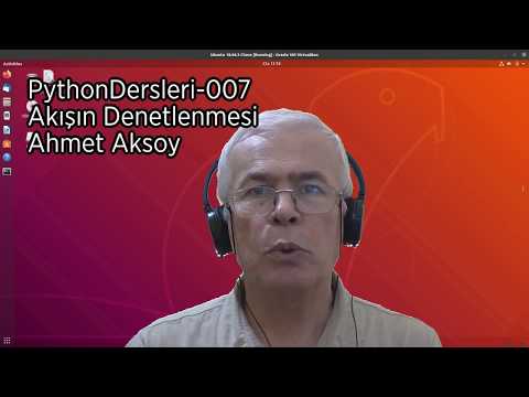 PythonDersleri-007 Akışın Denetlenmesi - Ahmet Aksoy