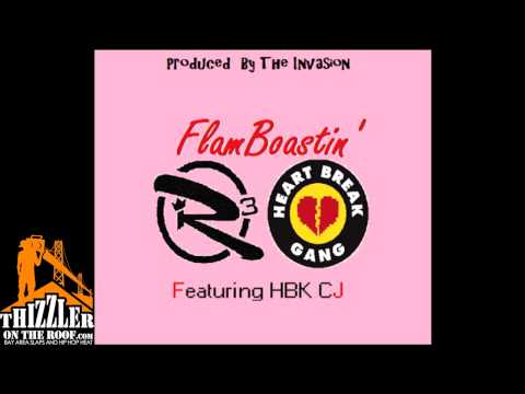 R3 ft. HBK CJ - Flamboastin' (prod. HBK P-Lo of The Invasion) [Thizzler.com]