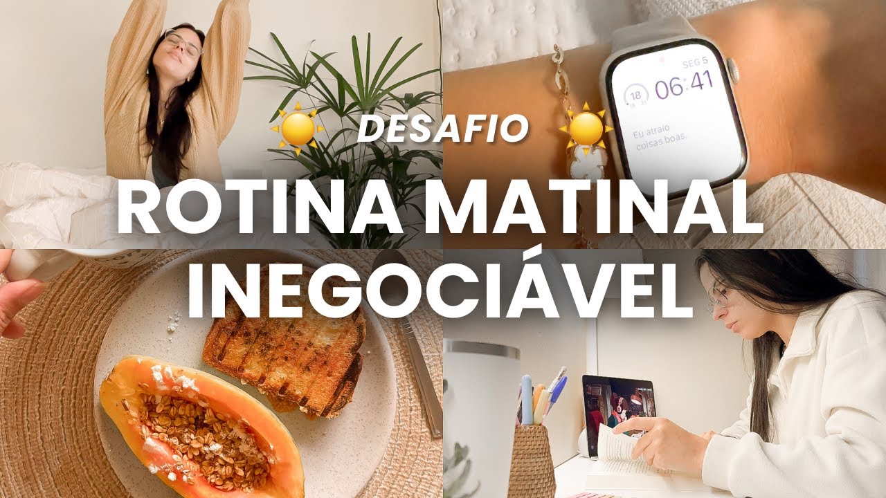 TRANSFORME SUA ROTINA DA MANHÃ COM HÁBITOS INEGOCIÁVEIS - DESAFIO ☀️
