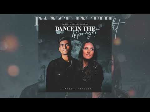 Trosk, Emilia Milton - Dance In The Moonlight (Acoustic Version) [Official Audio]