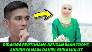 Download lagu DID4KWA BERTUNANG DENGAN IMAN TROYE, AKHIRNYA NAIM DANIEL BUKA MULUT mp3