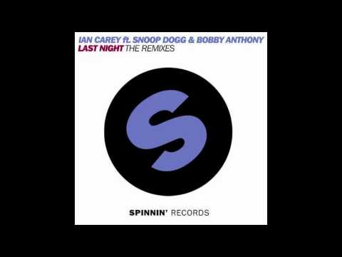Ian Carey ft Bobby Anthony & Snoop Dogg - Last Night (R3hab Remix)