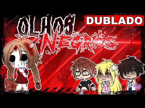 Black Eyes 1/2 | Mini Movie [WITH VOICES] Gacha Life 【TERROR 14+】