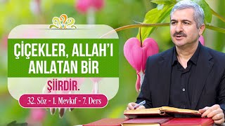 Çiçekler, Allah'ı anlatan bir şiirdir. - Dr. Burhan SABAZ
