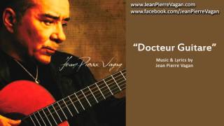 Jean Pierre Vagan - Docteur Guitare  WITH FRENCH AND ENGLISH LYRICS