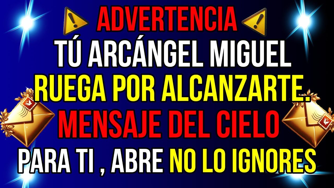 ¡ ERES ADVERTIDO ! EL ARCÁNGEL MIGUEL LLORA PARA LLEGAR A TI  - ES UN MENSAJE DE...