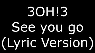 3OH!3 See you go (Lyric Version)
