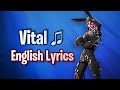 VITAL Lyrics English Fortnite Lobby Track