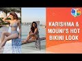 Karishma Tanna Mouni Roy S HOT BOLD SIZZLING Bikini Looks