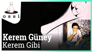 Kerem Güney / Kerem Gibi