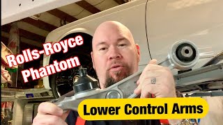 Rolls Royce Phantom - Lower Control Arm Replacement