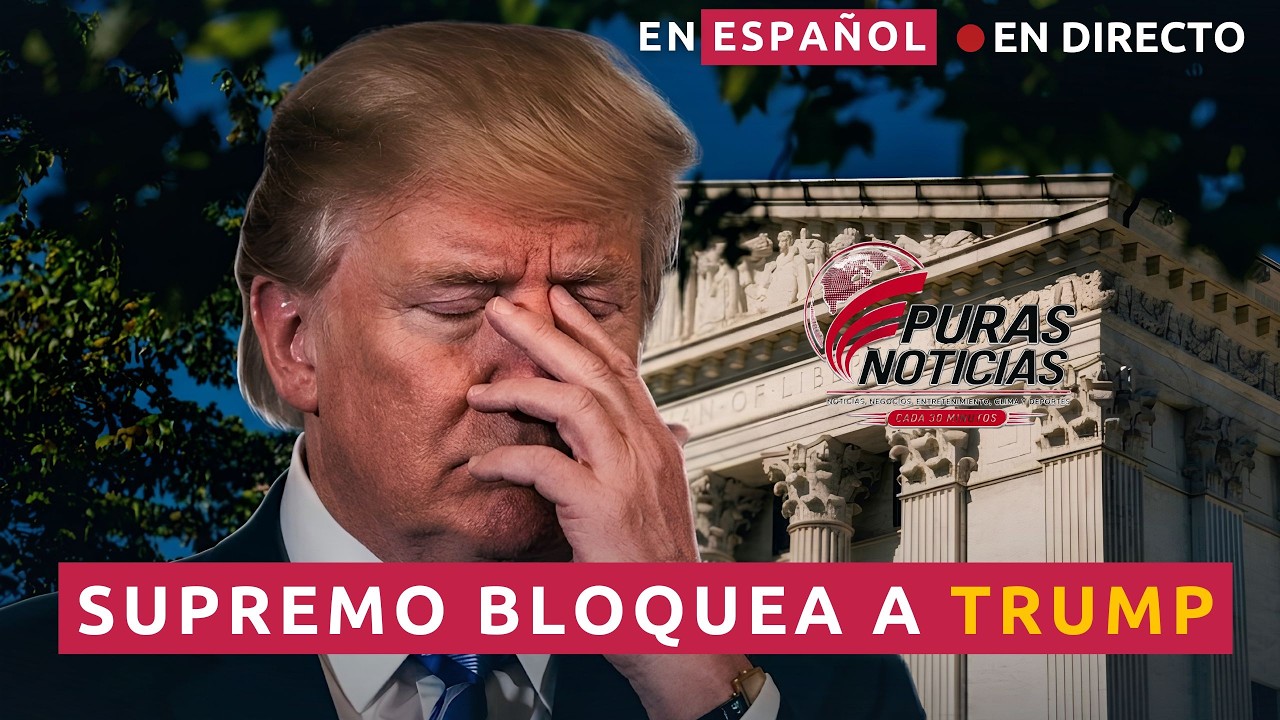 EN ESPAÑOL SUPREMO BLOQUEA A TRUMP
