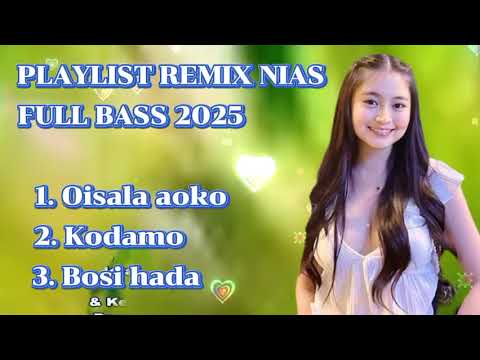 Playlist remix nias full bass 2025