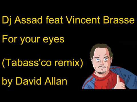 Dj Assad feat Vincent Brasse - For your Eyes (Tabass'co remix).avi.FLV
