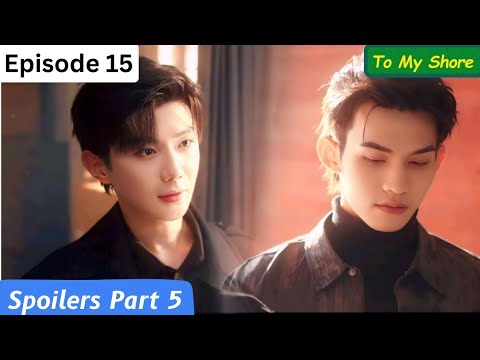 Did Shulang kiss his boyfriend?💔To my shore bl episode 15 spoilers Hindi/Eng explain ❤️chinese bl 吾岸
