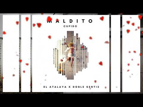 Doble Senti2 ❌ El Atalaya - Maldito Cupido 💔 ( Roma Prod )