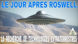 Le JOUR APRES ROSWELL /la recherche de technologies extraterrestres