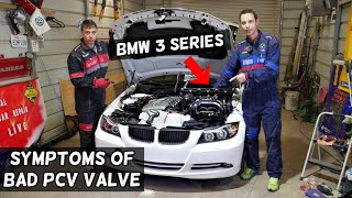 SYMPTOMS OF BAD CCV PCV VALVE BMW E46 E90 E91 E92 E93 316i 318i 320i 323i 325i 328i 330i 335i 318d