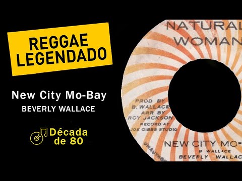 Beverly Wallace - New City Mo-Bay [ LEGENDADO / TRADUÇÃO ] reggae