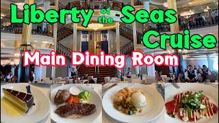 Liberty of the Seas Cruise | Main Dining Room – Everything We Ate in 3 Nights