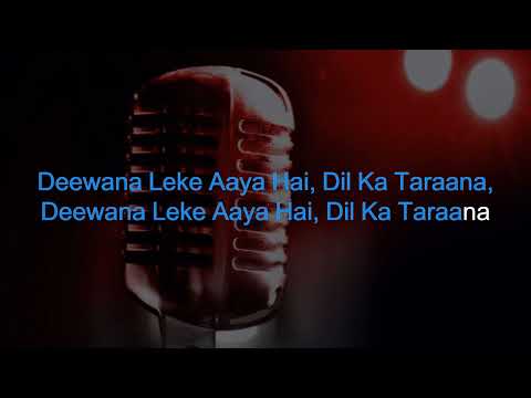 Deewana Leke Aaya Hai Dil Ka Taraana Orchestra Karaoke Version