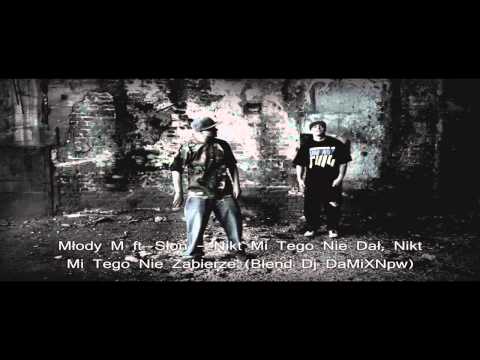 Młody M ft. Słoń - Nikt Mi Tego Nie Dał, Nikt Mi Tego Nie Zabierze (Blend NPW)