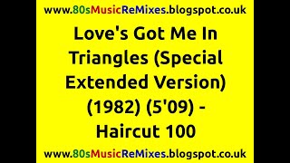 Love&#39;s Got Me In Triangles (Special Extended Version) - Haircut 100 | Nick Heyward | Bob Sargeant