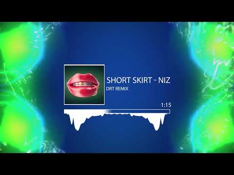 Short skirt - Niz ( Remix by DRT )