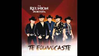 La Reunión Norteña - Te Equivocaste ♪ 2017 (merequetengue)