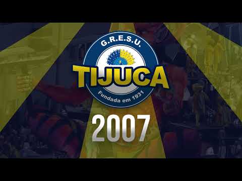 UNIDOS DA TIJUCA 2007 - SAMBA AO VIVO