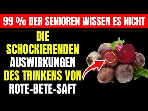 SENIOREN: 1 Tasse Rote-Bete-Saft am Morgen kann eine irreversible Veränderung auslösen. Gesundheit