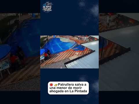 Patrullera salva a una menor de morir ahogada en La Pintada