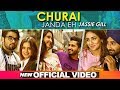 Jassi Gill CHURAI JANDA EH Official Video Goldboy High End Yaariyan Pankaj Batra Nirmaan