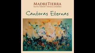 Qué he sacado con quererte - MadreTierra - Silvina Tabbush y Manuel Lavandera