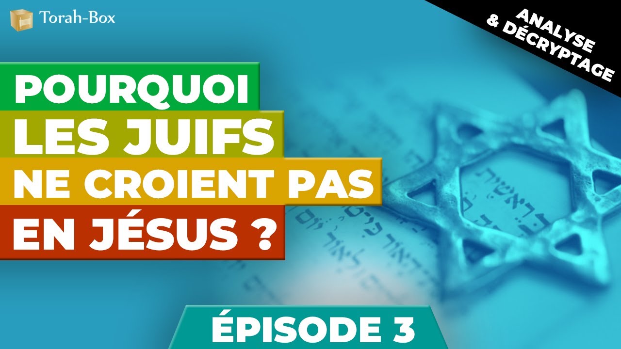 Pourquoi les Juifs ne croient pas en Jésus ? - Épisode 3 (Les 3 patriarches, une preuve ?)