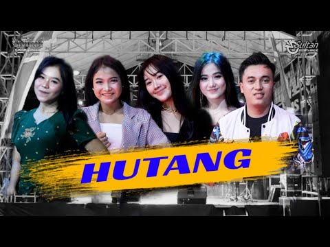 HUTANG ( POK AME - AME ) - ALL ARTIS - new SIVANA sidoarjo - SULTAN music - HSJ lighting