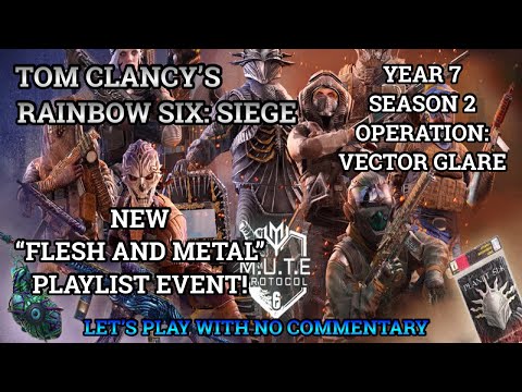 New “M.U.T.E. Protocol: Flesh and Metal” Event! - R6: Siege | Y7 S2 (Let’s Play)