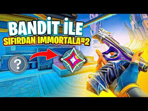 sadece BANDİT ile SIFIRDAN IMMORTAL’a (hile dediler) #2 | Valorant