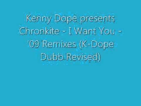 Chronkite   I Want You   '09 Remixes K Dope Dubb Revised