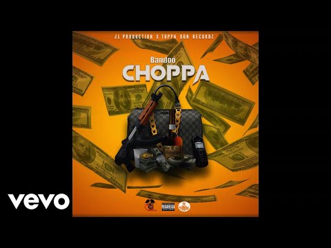 Bandoo - Choppa (Official Audio)