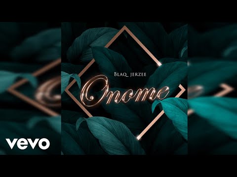 Blaq Jerzee - Onome (Official Audio)