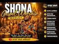 Shona Gospel Worship Mix Full Medley Spirit Filled Praise Prayer Songs