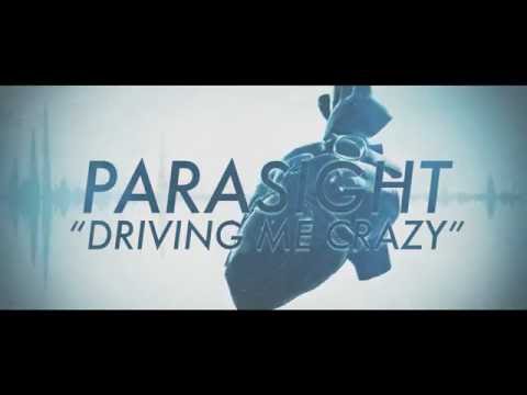 Parasight - Driving me Crazy